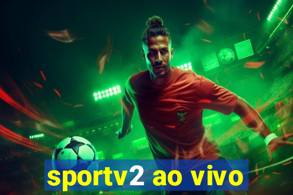 sportv2 ao vivo